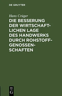 E-Book (pdf) Die Besserung der wirtschaftlichen Lage des Handwerks durch Rohstoffgenossenschaften von Hans Crüger