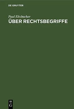E-Book (pdf) Über Rechtsbegriffe von Paul Eltzbacher