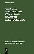 E-Book (pdf) Preussische Kommunalbeamtengesetzgebung von Franz Kremski