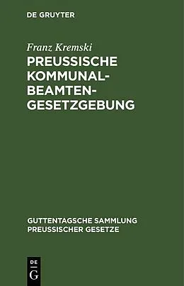 E-Book (pdf) Preussische Kommunalbeamtengesetzgebung von Franz Kremski