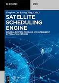 E-Book (pdf) Satellite Scheduling Engine von Yonghao Du, Lining Xing, Lei Li