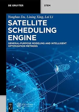 E-Book (pdf) Satellite Scheduling Engine von Yonghao Du, Lining Xing, Lei Li