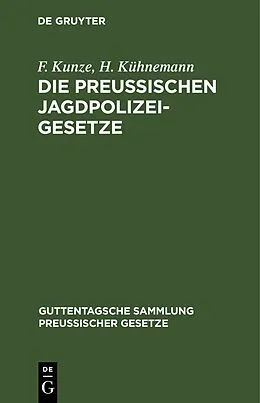 E-Book (pdf) Die Preußischen Jagdpolizeigesetze von F. Kunze, H. Kühnemann