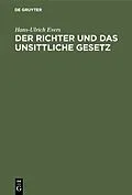 PDF Der Richter und das unsittliche Gesetz von Hans-Ulrich Evers
