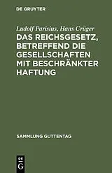 PDF Das Reichsgesetz, betreffend die Gesellschaften mit beschränkter Haftung von Ludolf Parisius, Hans Crüger