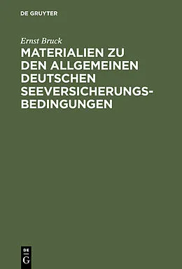 E-Book (pdf) Materialien zu den Allgemeinen Deutschen Seeversicherungs-Bedingungen. Band 1 von Ernst Bruck