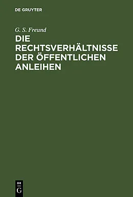 E-Book (pdf) Die Rechtsverhältnisse der Öffentlichen Anleihen von G. S. Freund