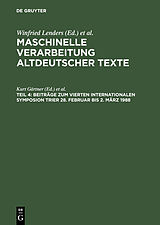 E-Book (pdf) Maschinelle Verarbeitung altdeutscher Texte / Beiträge zum Vierten Internationalen Symposion Trier 28. Februar bis 2. März 1988 von 