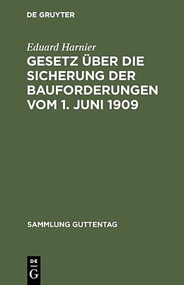 E-Book (pdf) Gesetz über die Sicherung der Bauforderungen vom 1. Juni 1909 von Eduard Harnier