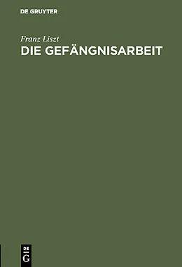 E-Book (pdf) Die Gefängnisarbeit von Franz Liszt