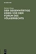 E-Book (pdf) Der gegenwärtige Krieg vor dem Forum des Völkerrechts von Herbert Kraus