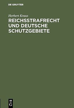 E-Book (pdf) Reichsstrafrecht und deutsche Schutzgebiete von Herbert Kraus