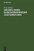 PDF Grundlinien durchgreifender Justizreform von Franz Adickes