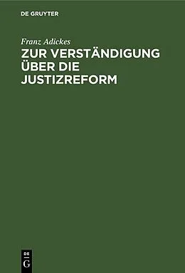 PDF Zur Verständigung über die Justizreform von Franz Adickes