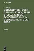 E-Book (pdf) Vorlesungen über den Menschen, seine Stellung in der Schöpfung und in der Geschichte der Erde. Band 2 von Carl Vogt
