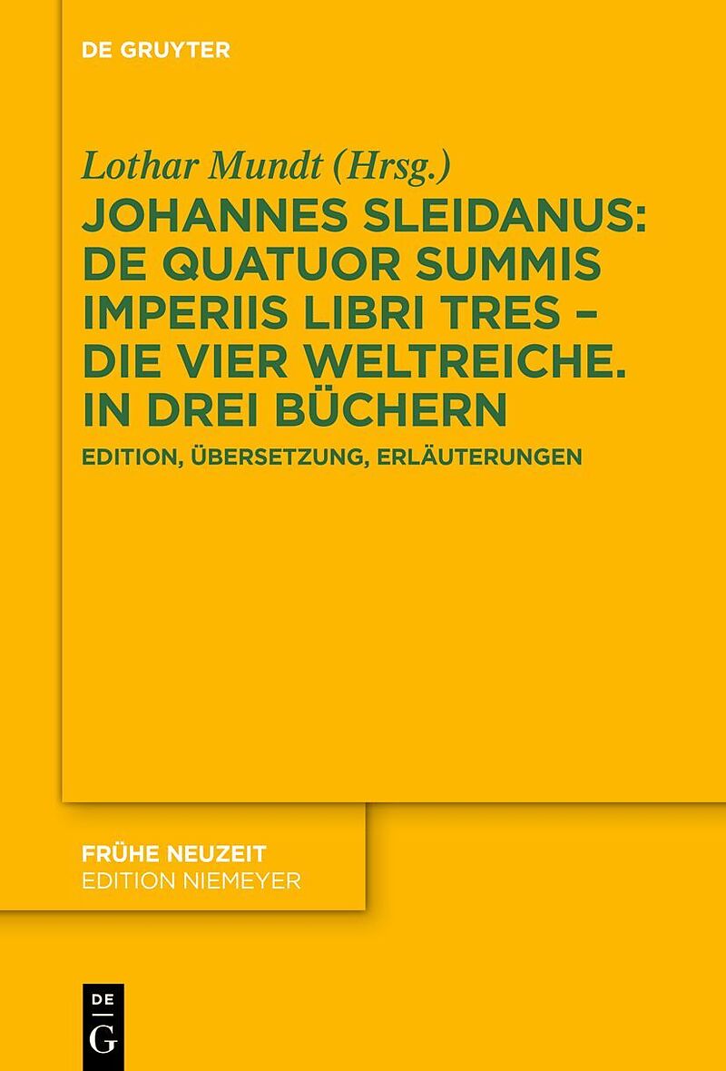 Johannes Sleidanus: De quatuor summis imperiis libri tres  Die vier Weltreiche. In drei Büchern