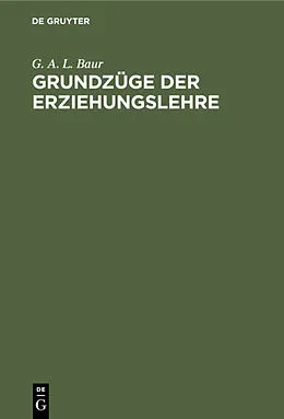 E-Book (pdf) Grundzüge der Erziehungslehre von G. A. L. Baur