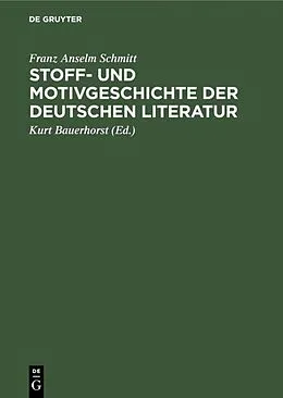 E-Book (pdf) Stoff- und Motivgeschichte der deutschen Literatur von Franz Anselm Schmitt