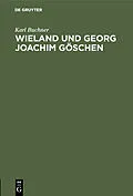 E-Book (pdf) Wieland und Georg Joachim Göschen von Karl Buchner