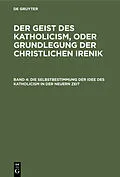 E-Book (pdf) Die Selbstbestimmung der Idee des Katholicism in der neuern Zeit von Leopold Schmid