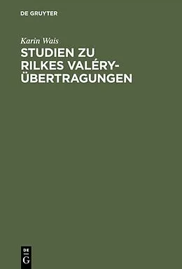 E-Book (pdf) Studien zu Rilkes Valéry-Übertragungen von Karin Wais