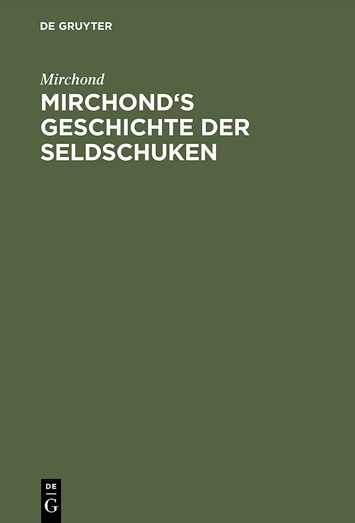 Mirchond's Geschichte der Seldschuken