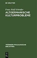 E-Book (pdf) Altgermanische Kulturprobleme von Franz Rolf Schröder