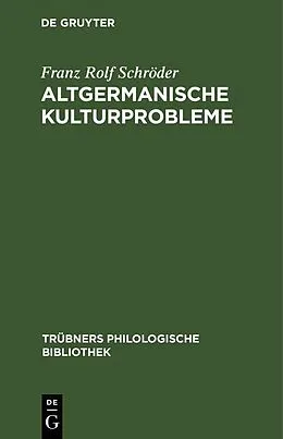 E-Book (pdf) Altgermanische Kulturprobleme von Franz Rolf Schröder