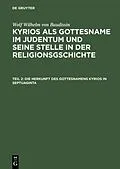 E-Book (pdf) Die Herkunft des Gottesnamens Kyrios in Septuaginta von Wolf Wilhelm von Baudissin