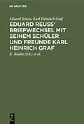 E-Book (pdf) Eduard Reuss' Briefwechsel mit seinem Schüler und Freunde Karl Heinrich Graf von Eduard Reuss, Karl Heinrich Graf