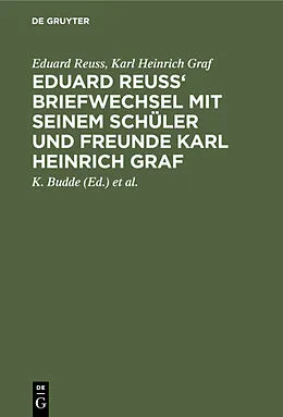 E-Book (pdf) Eduard Reuss' Briefwechsel mit seinem Schüler und Freunde Karl Heinrich Graf von Eduard Reuss, Karl Heinrich Graf