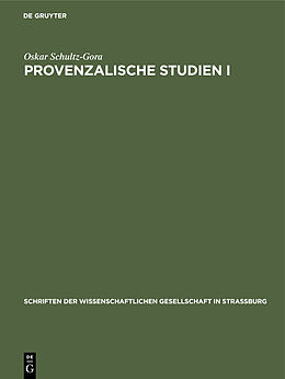 E-Book (pdf) Provenzalische Studien I von Oskar Schultz-Gora