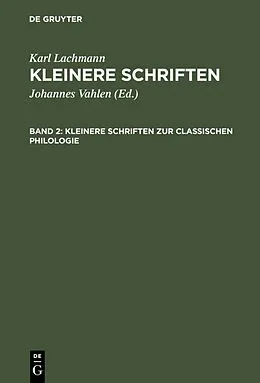E-Book (pdf) Kleinere Schriften zur classischen Philologie von Karl Lachmann