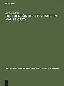 E-Book (pdf) Die Ebenbürtigkeitsfrage im Hause Croy von Hermann Rehm