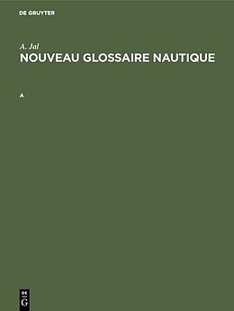 eBook (pdf) Augustin Jal: Nouveau glossaire nautique / Augustin Jal: Nouveau glossaire nautique. A de 