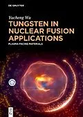 E-Book (epub) Tungsten in Nuclear Fusion Applications von Yucheng Wu