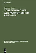 E-Book (pdf) Schleiermacher als patriotischer Prediger von Johannes Bauer