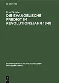 E-Book (pdf) Die evangelische Predigt im Revolutionsjahr 1848 von Ernst Schubert