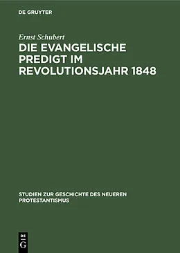 E-Book (pdf) Die evangelische Predigt im Revolutionsjahr 1848 von Ernst Schubert