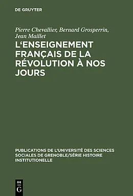 E-Book (pdf) L'Enseignement français de la Révolution à nos jours von Pierre Chevallier, Bernard Grosperrin, Jean Maillet