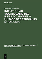 eBook (pdf) Initiation au vocabulaire des idées politiques à l'usage des étudiants étrangers de Jacques Chocheyras