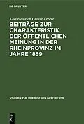 PDF Beiträge zur Charakteristik der öffentlichen Meinung in der Rheinprovinz im Jahre 1859 von Karl Heinrich Grosse-Freese