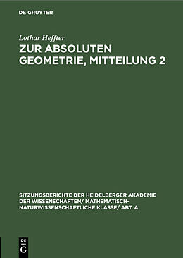 E-Book (pdf) Zur absoluten Geometrie, Mitteilung 2 von Lothar Heffter