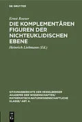 E-Book (pdf) Die komplementären Figuren der nichteuklidischen Ebene von Ernst Roeser
