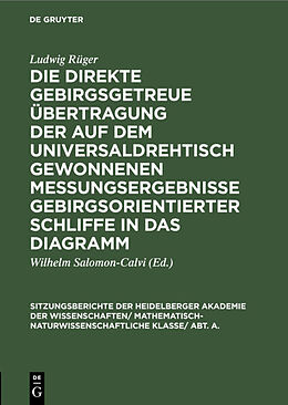 E-Book (pdf) Die direkte gebirgsgetreue Übertragung der auf dem Universaldrehtisch gewonnenen Messungsergebnisse gebirgsorientierter Schliffe in das Diagramm von Ludwig Rüger