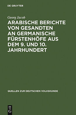 E-Book (pdf) Arabische Berichte von Gesandten an germanische Fürstenhöfe aus dem 9. und 10. Jahrhundert von Georg Jacob