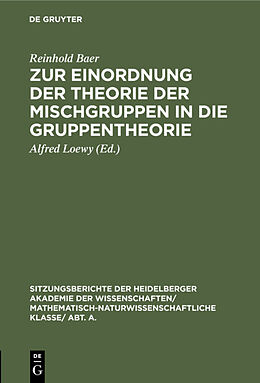 E-Book (pdf) Zur Einordnung der Theorie der Mischgruppen in die Gruppentheorie von Reinhold Baer