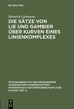 E-Book (pdf) Die Sätze von Lie und Gambier über Kurven eines Linienkomplexes von Heinrich Liebmann