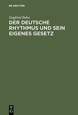 E-Book (pdf) Der deutsche Rhythmus und sein eigenes Gesetz von Siegfried Behn