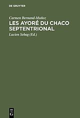 eBook (pdf) Les Ayoré du Chaco septentrional de Carmen Bernand-Muñoz